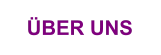 ÜBER UNS
