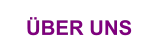 ÜBER UNS